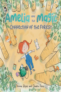 Amelia and the Magic Connection of the Forest