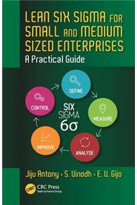 Lean Six SIGMA for Small and Medium Sized Enterprises