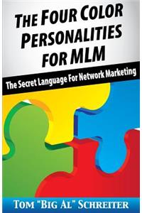 Four Color Personalities: The Secret Language For Network Marketing