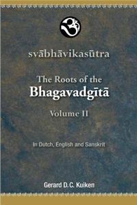 Roots of the Bhagavadgita Volume II