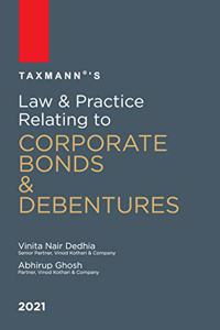 Taxmann's Law & Practice Relating to Corporate Bonds & Debentures - Comprehensive Commentary on Law Relating to Corporate Bonds and Debentures | Updated till 01-01-2021 | 2021 Edition