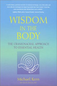 Wisdom in the Body: The craniosacral approach to essential healing