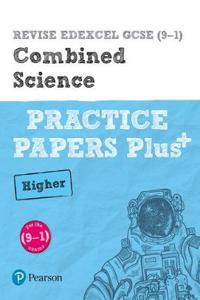 Pearson REVISE Edexcel GCSE Combined Science Higher Practice Papers Plus: For 2025 and 2026 assessments and exams