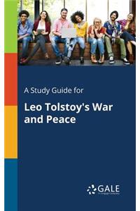 Study Guide for Leo Tolstoy's War and Peace