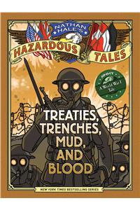 Nathan Hale's Hazardous Tales: Treaties, Trenches, Mud, and Blood