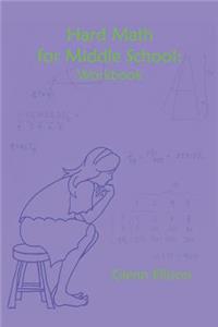 Hard Math for Middle School: Workbook