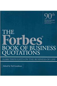 The Forbes Book of Business Quotations: 10,000 Thoughts on the Business of Life