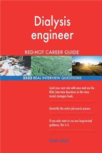 Dialysis engineer RED-HOT Career Guide; 2522 REAL Interview Questions