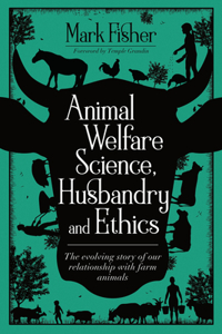 Animal Welfare Science, Husbandry and Ethics