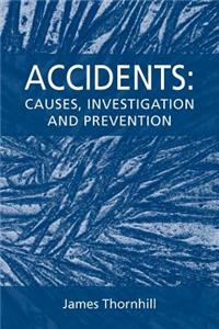 Accidents: Causes, Investigation and Prevention