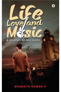 Life, Love and Music: A Journey of Discovery