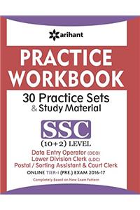 Practice Workbook 30 Practice Sets and Study Material SSC 10+2 Level Data Entry Operator (DEO),Lower Division Clerk (LDC), Postal/Sorting Assistant and Court Clerk Online Tier -I (PRE.) Exam 2016-2017