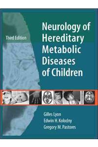 Neurology of Hereditary Metabolic Diseases of Children: Third Edition: Third Edition