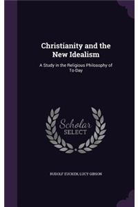 Christianity and the New Idealism