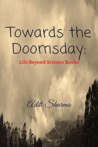 Towards the Doomsday: Life Beyond Science Books