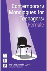 Contemporary Monologues for Teenagers: Female