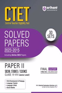 Arihant CTET Solved Papers 2023-2015 30 Sets Paper II Social Studies / Science Class VI -VIII