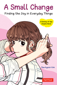 Small Change: Finding the Joy in Everyday Things (a Korean Graphic Novel)