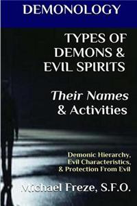 DEMONOLOGY TYPES OF DEMONS & EVIL SPIRITS Their Names & Activities (Volume 11)