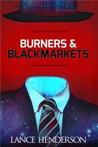 Burners & Black Markets - How to Be Invisible