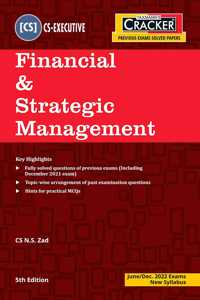 Taxmann's CRACKER for Financial & Strategic Management ï¿½ Covering Topic-wise Past Exam Questions with Hints for Practical MCQs, Chapter-wise Marks Distribution, etc. CS Executive | June 2022 Exams [Paperback] CS N.S. Zad