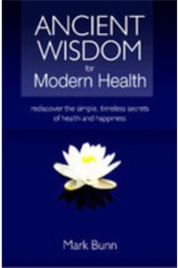 Ancient Wisdom For Modern Health