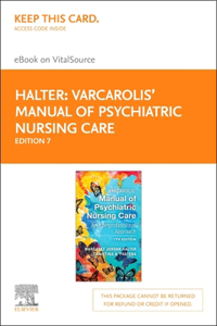 Varcarolis' Manual of Psychiatric Nursing Care - Elsevier eBook on Vitalsource (Retail Access Card)