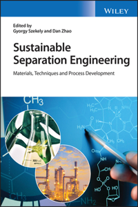 Sustainable Separation Engineering, 2 Volume Set: Materials, Techniques and Process Development