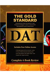 Gold Standard Dental Admission Test (Dat) Comprehensive Review, Practice Tests and Online Access Card Complete 4-Book Set Gold Standard Team