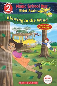 The Magic School Bus Rides Again Level 2 Reader: Blowing in the Wind