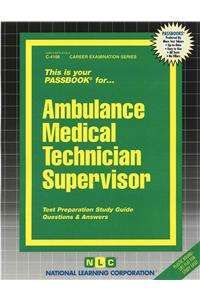 Ambulance Medical Technician Supervisor: Passbooks Study Guide