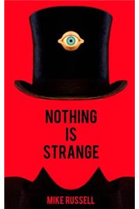 Nothing Is Strange