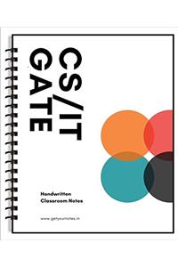 Computer science and Information Technology - GATE Notes (First Edition, 2017)