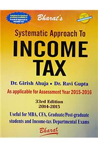 SYSTEMATIC APPROACH TO INCOME TAX....Dr. Girish Ahuja & Dr. Ravi Gupta