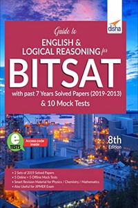 Guide to English & Logical Reasoning for BITSAT with past 7 Year Solved Papers (2019 -2013) & 10 Mock Tests 8th Edition