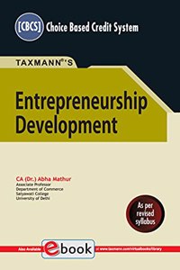 Taxmann's Entrepreneurship Development - Comprehensive & Authentic Textbook providing a Simple & Systematic Manner of Presentation with Case Studies, To-do Exercises, SWOT Analysis, etc. | CBCS