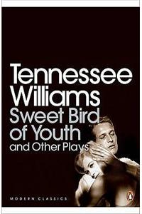 Sweet Bird of Youth and Other Plays