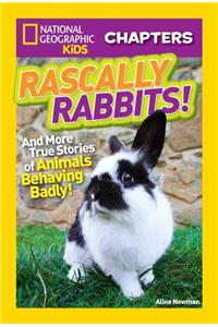 Rascally Rabbits!: And More True Stories of Animals Behaving Badly