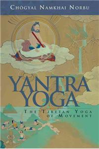 Yantra Yoga: Tibetan Yoga of Movement