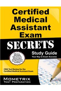 Certified Medical Assistant Exam Secrets Study Guide