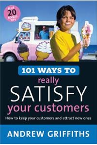 101 Ways to Really Satisfy Your Customers