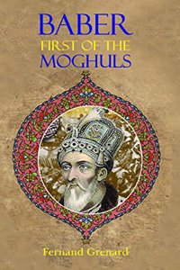 Baber: First of the Moghuls