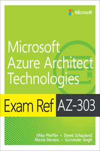 Exam Ref Az-303 Microsoft Azure Architect Technologies