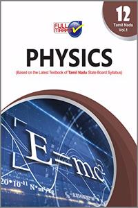 Physics (Based on the Latest Textbook of Tamil Nadu State Board Syllabus) Class 12 - Vol.1