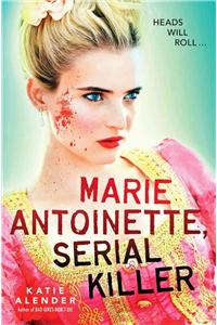 Marie Antoinette, Serial Killer