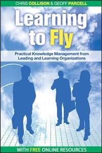 Learning to Fly: Practical Knowledge Management from Some of the World's Leading Learning Organizations