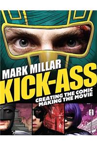 Kick-Ass: Creating the Comic, Making the Movie