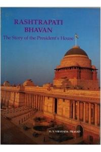 Rashtrapati Bhawan : The Story of the Presidents House