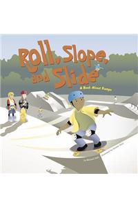 Roll, Slope, and Slide