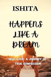 HAPPENS LIKE A DREAM: SELF-LOVE